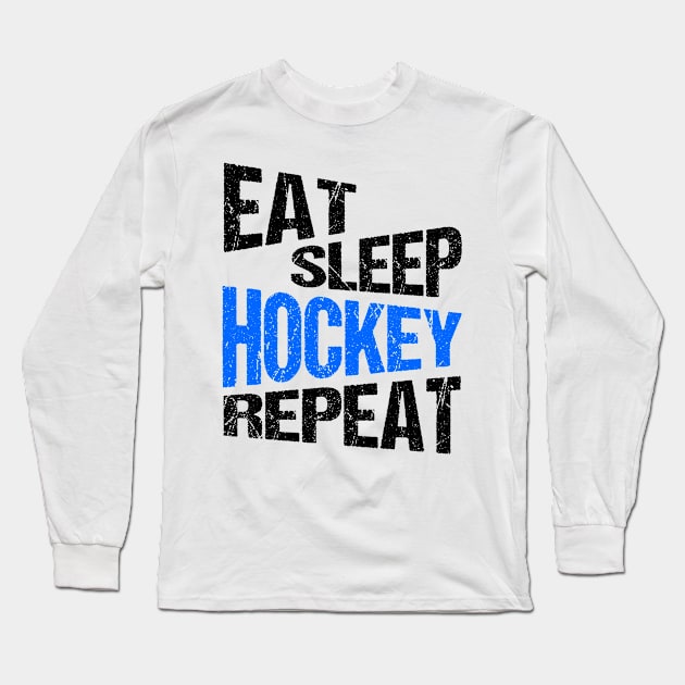 Eat Sleep Hockey Repeat Long Sleeve T-Shirt by YSDshirt